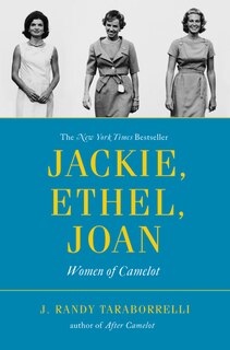 Jackie, Ethel, Joan: Women Of Camelot