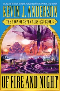 Of Fire And Night: The Saga of Seven Suns, Book 5