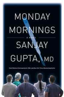 Monday Mornings: A Novel de Sanjay Gupta