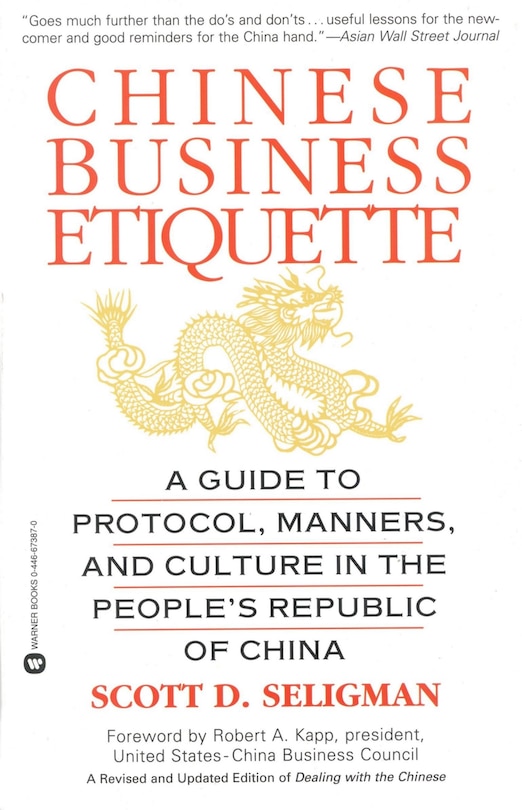 Chinese Business Etiquette: A Guide To Protocol,  Manners,  And Culture In Thepeople's Republic Of China