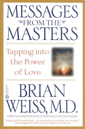 Messages From The Masters: Tapping into the Power of Love