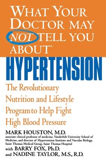 Couverture_What Your Doctor May Not Tell You About(TM): Hypertension