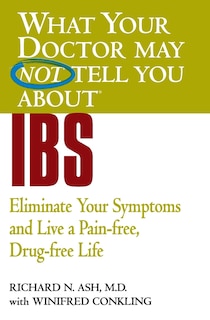 Front cover_What Your Doctor May Not Tell You About (tm): Ibs