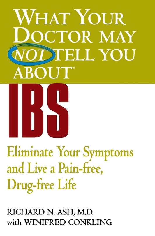 Front cover_What Your Doctor May Not Tell You About (tm): Ibs