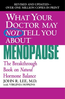 Front cover_What Your Doctor May Not Tell You About Menopause (TM)