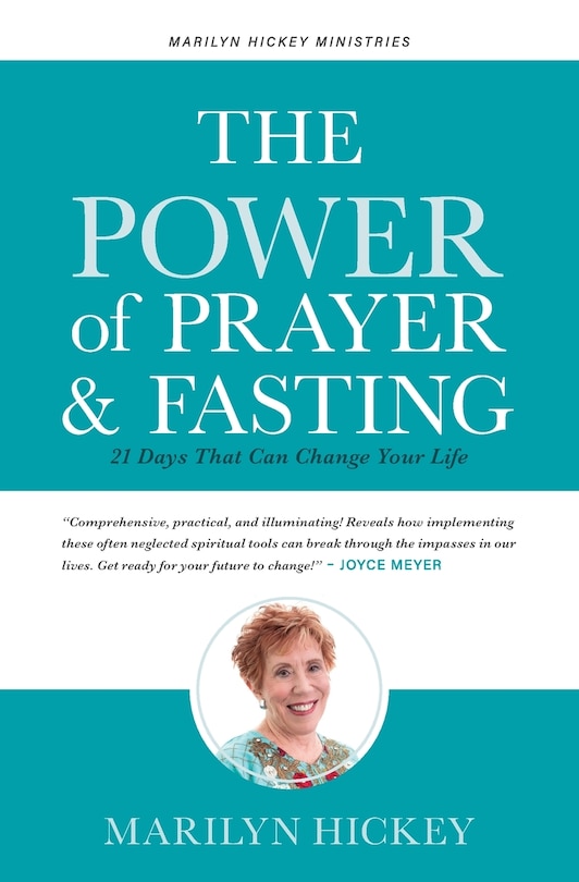 The Power of Prayer and Fasting: 21 Days That Can Change Your Life