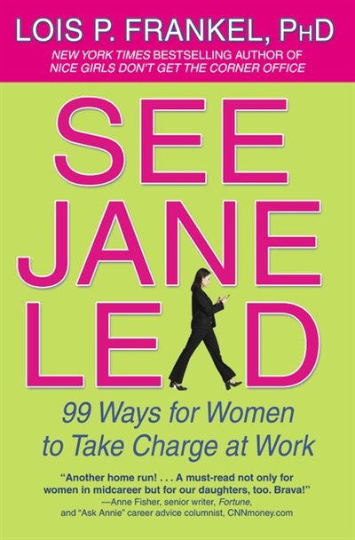 See Jane Lead: 99 Ways For Women To Take Charge At Work