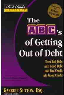 Rich Dad's Advisors: Abc's Of Getting Out Of Debt 2-pack With Bonus Rich Dad's How To Get Rich Without Cutting Up Your Credit Cards de Garrett Sutton