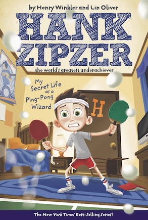 My Secret Life As A Ping-pong Wizard #9: Hank Zipzer The World's Greatest Underachiever