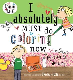 Front cover_I Absolutely Must Do Coloring Now Or Painting Or Drawing