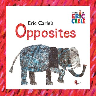 Front cover_Eric Carle's Opposites