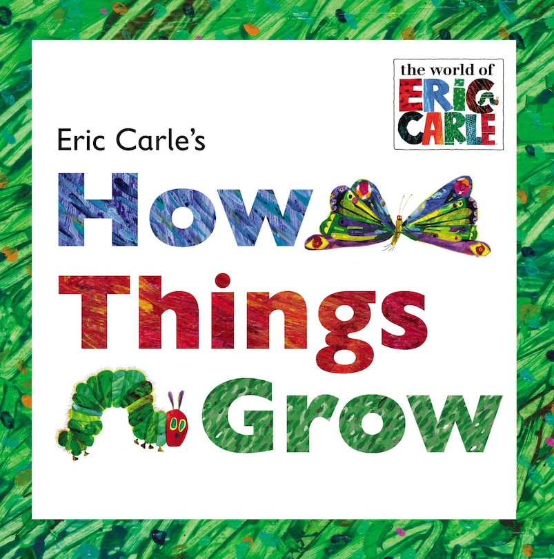 Front cover_Eric Carle's How Things Grow