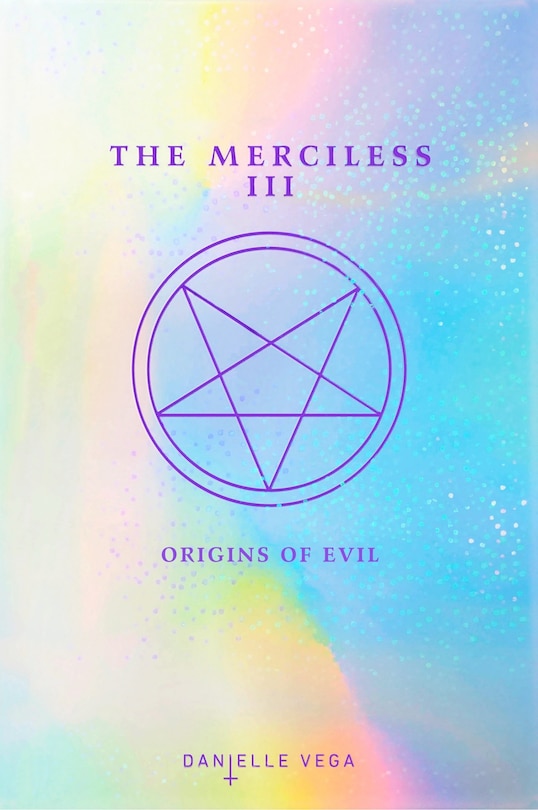 The Merciless Iii: Origins Of Evil (a Prequel)