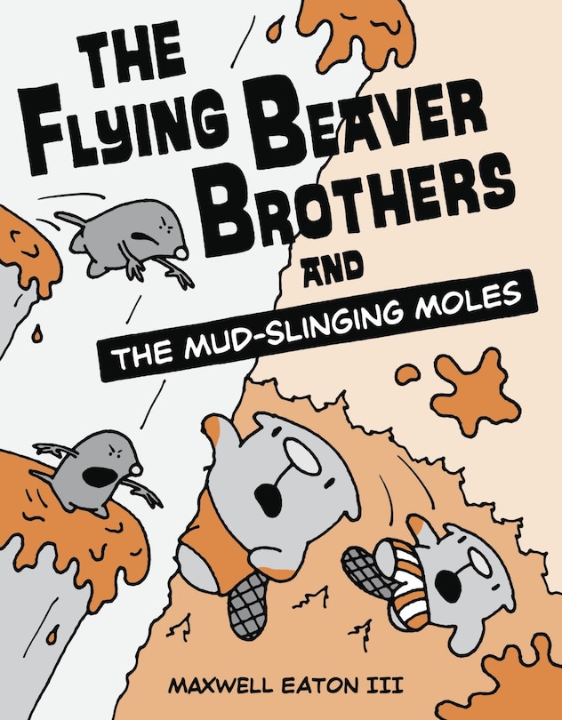 Front cover_The Flying Beaver Brothers and the Mud-Slinging Moles