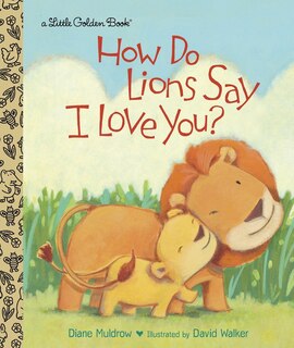 Front cover_How Do Lions Say I Love You?