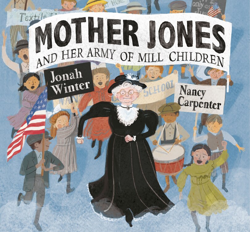 Front cover_Mother Jones And Her Army Of Mill Children