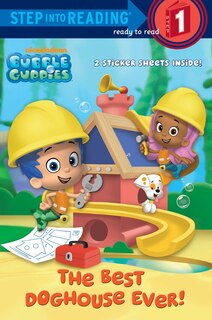 Front cover_The Best Doghouse Ever! (bubble Guppies)