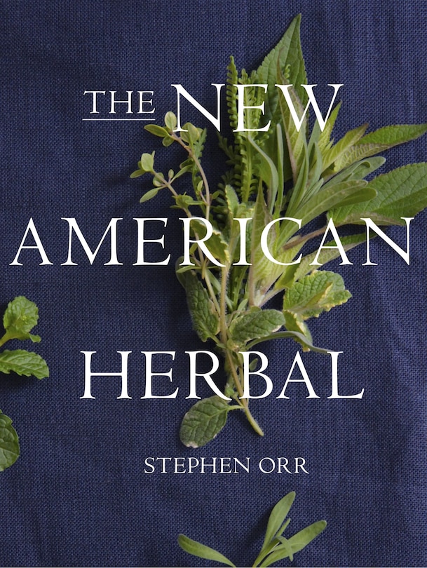 The New American Herbal: An Herb Gardening Book