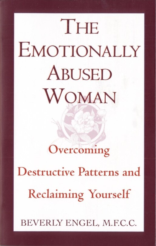 The Emotionally Abused Woman: Overcoming Destructive Patterns And Reclaiming Yourself