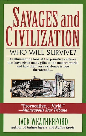 Savages And Civilization: Who Will Survive?