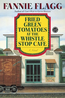 Couverture_Fried Green Tomatoes At The Whistle Stop Cafe