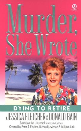 Murder, She Wrote: Dying To Retire