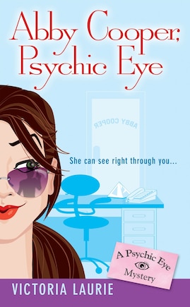 Abby Cooper: Psychic Eye: A Psychic Eye Mystery