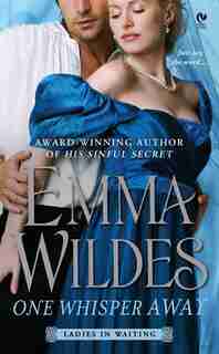 One Whisper Away: Ladies In Waiting by Emma Wildes
