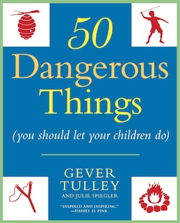 Couverture_50 Dangerous Things (You Should Let Your Children Do)