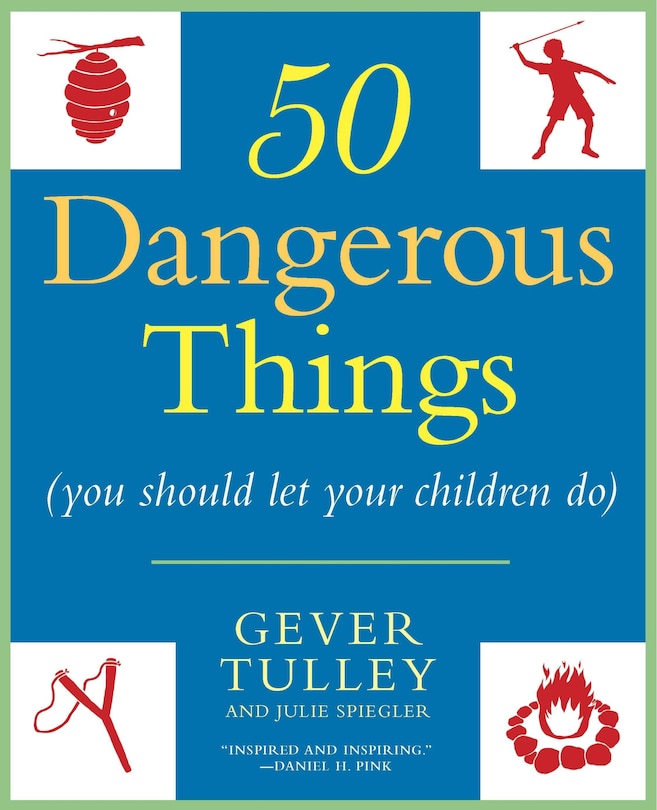 Couverture_50 Dangerous Things (You Should Let Your Children Do)