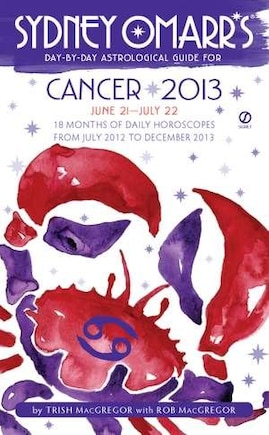 Sydney Omarr's Day-by-day Astrological Guide For The Year 2013: Cancer