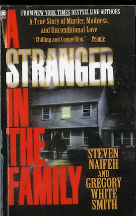 A Stranger In The Family: A True Story Of Murder, Madness, And Unconditional Love