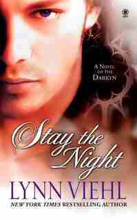 Stay The Night: A Novel Of The Darkyn by Lynn Viehl