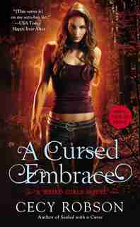 A Cursed Embrace: A Weird Girls Novel by Cecy Robson