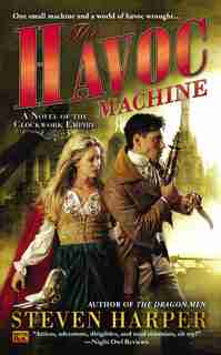 The Havoc Machine: A Novel Of The Clockwork Empire by Steven Harper