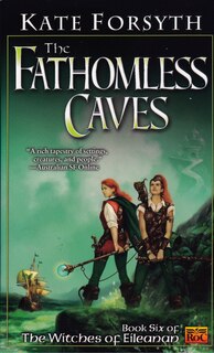 The Fathomless Caves: Book Six Of The Witches Of Eileanan