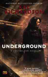 Underground: A Greywalker Novel by Kat Richardson