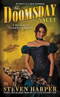 The Doomsday Vault: A Novel Of The Clockwork Empire by Steven Harper