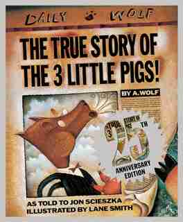The True Story Of The Three Little Pigs 25th Anniversary Edition de Jon Scieszka