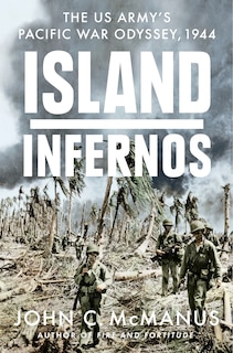 Island Infernos: The Us Army's Pacific War Odyssey, 1944