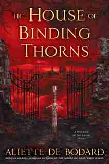 The House Of Binding Thorns by Aliette De Bodard