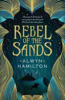 Rebel Of The Sands by Alwyn Hamilton