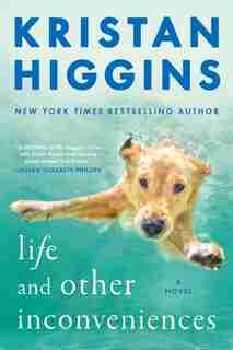 LIFE & OTHER INCONVENIENCES by Kristan Higgins