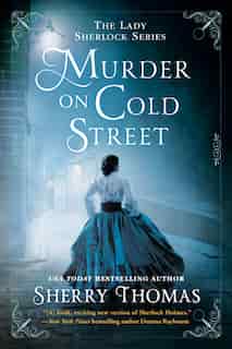 Murder On Cold Street by Sherry Thomas