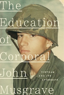 Front cover_The Education Of Corporal John Musgrave