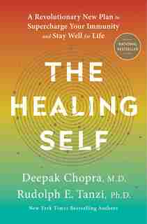 The Healing Self: A Revolutionary New Plan To Supercharge Your Immunity And Stay Well For Life by Deepak Chopra