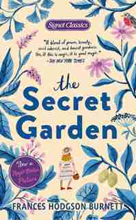 The Secret Garden: Centennial Edition by Frances Hodgson Burnett