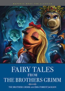 Front cover_Muppets Meet The Classics: Fairy Tales From The Brothers Grimm