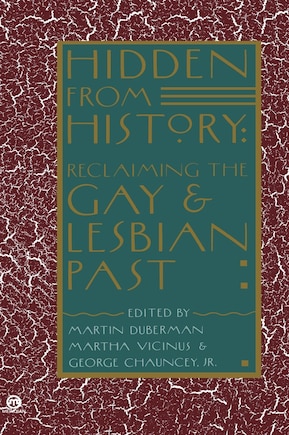 Hidden From History: Reclaiming The Gay And Lesbian Past