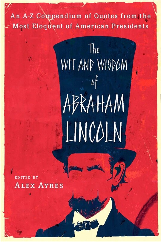 Front cover_The Wit And Wisdom Of Abraham Lincoln